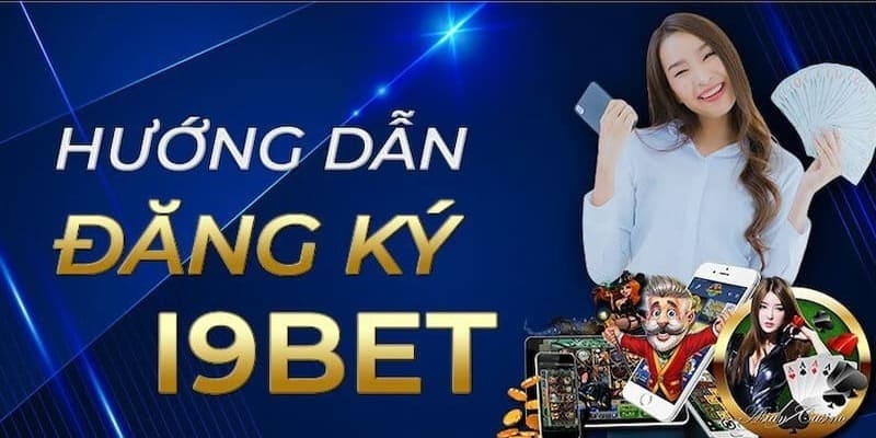 Đăng ký I9bet cực nhanh chóng