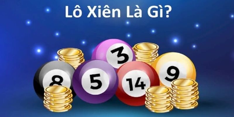 Giải mã Lô xiên là gì?