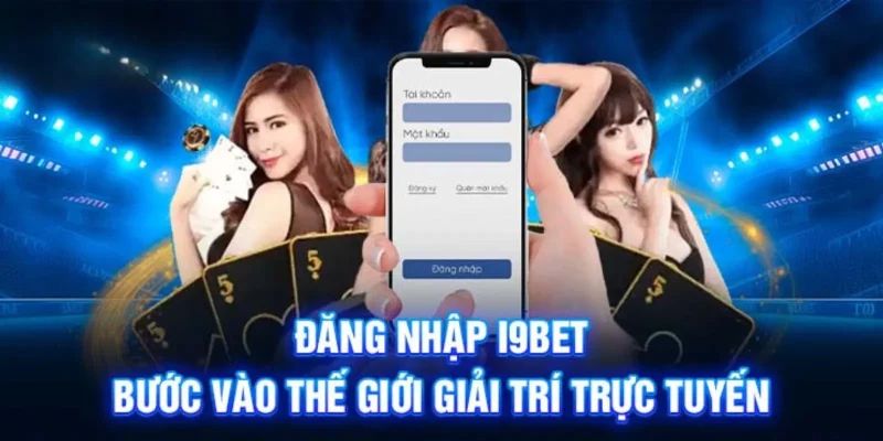 3 bước để thuận lợi đăng nhập I9BET 